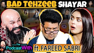 Bad Tehzeeb Shayar ft. Fareed Sabri | Podcast# 03 | Haseeb Khan | Ganda Aandaa