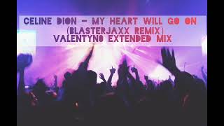 Celine Dion - My Heart Will Go On (Blasterjaxx Remix) Valentyn0 Extended Mix Resimi