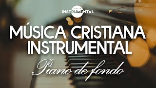 ‍️Piano De Fondo Relajante | Música Cristiana Instrumental Para Meditar, Orar, Descansar, Dormir