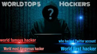 Worlds Top 5 Hackersmost Dangerous Hack Tricks