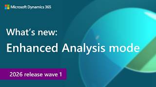 What's New: Enhanced Analysis Mode (2026 release wave 1)