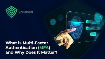 CyberDon | E08: What is Multi-Factor Authentication (MFA) and Why Does It Matter?