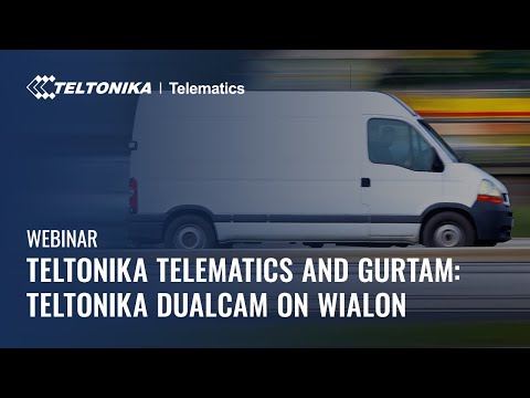 Teltonika Webinar: Teltonika DualCam on Wialon