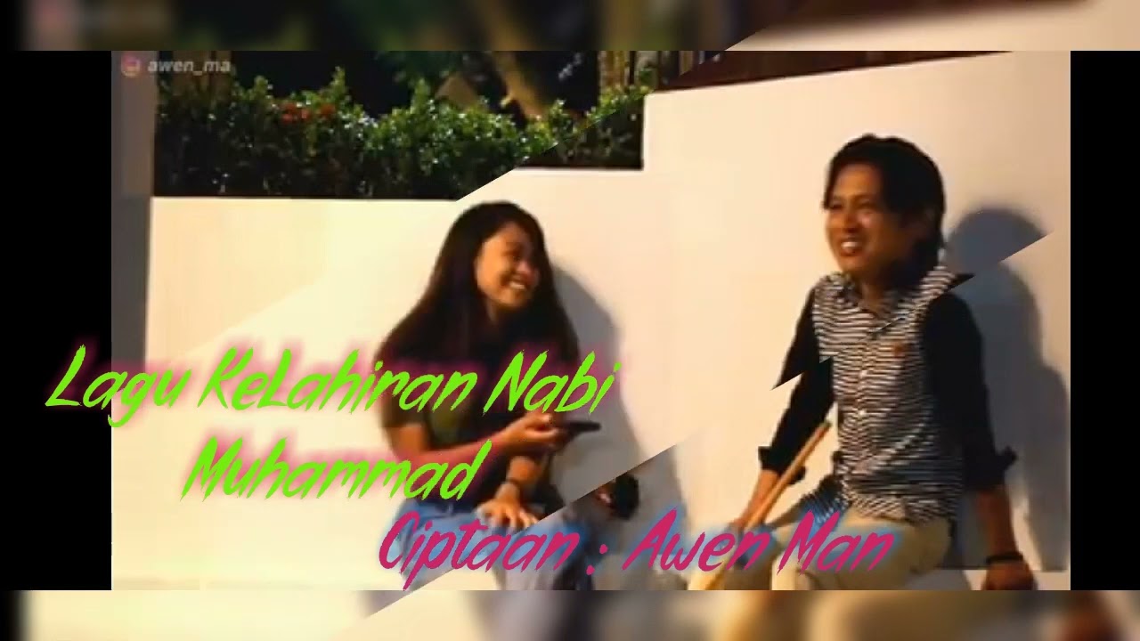 Lirik Kelahiran Nabi Muhammad ||Ciptaan: #AwenMan Background Awen ❤ Veby. Yg S7 Part 3 Kmen di Bwa👇