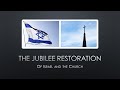 The jubilee the promised restoration of israel and the church