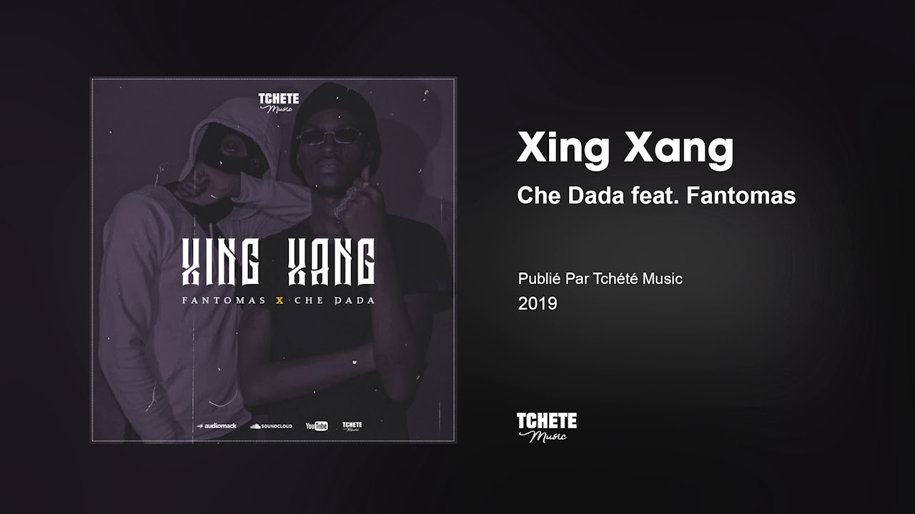 Tonton Che Dada Feat. Fantomas - Xing Xang di YouTube