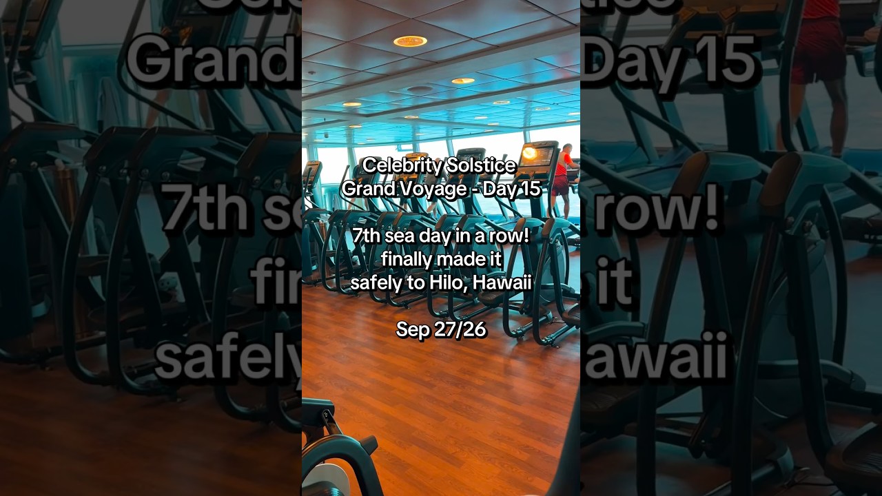 Celebrity Solstice Grand Voyage Day 15 for September 27, 2026 - 7 sea days in a row and now Hilo!!
