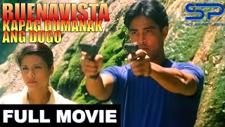 BUENAVISTA: KAPAG DUMANAK ANG DUGO | Full Movie | Action Drama w/ Anjanette Abayari & Raymond Keannu