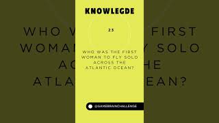 Who was the first woman to fly solo a cross the atlantic ocean? #challenge #starquiz #quiz screenshot 2