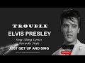 Elvis Presley Trouble Sing Along Lyrics