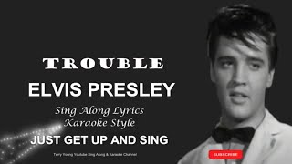 Video thumbnail of "Elvis Presley Trouble Sing Along Lyrics"