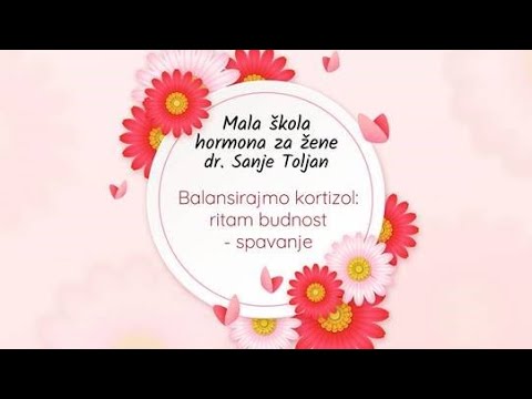 Balansirajmo kortizol: ritam budnost - spavanje - epizoda 6 - Mala škola hormona dr. Sanje toljan