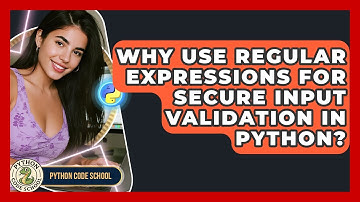 Why Use Regular Expressions For Secure Input Validation In Python? - Python Code School