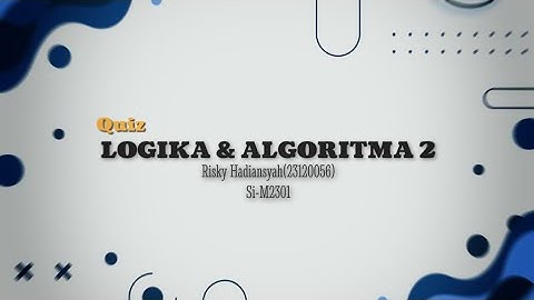 LOGIKA & ALGORITMA 2 //QUIZ//