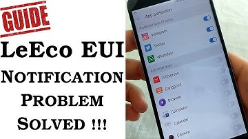 LeTV LeEco EUI notification (Whatsapp etc) problem solved