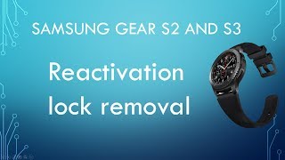 Samsung Gear S2 \u0026 S3 Watch reactivation 