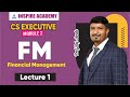 CS Executive | Financial Management Lecture 1 | For June 22 and Dec 22 ( by Prof. Raj awate )