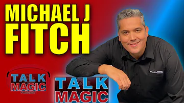 Michael J Fitch One Of The Most SUCCESSFUL Magicians In The UK! | Talk Magic #31