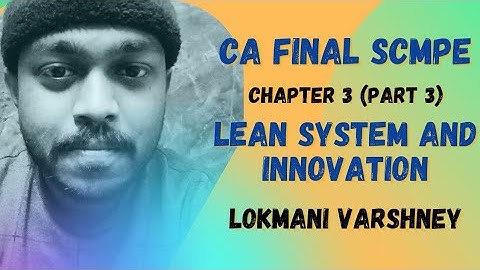 CA FINAL SCMPE CHAPTER 3- LEAN SYSTEM AND INNOVATION - PART 3