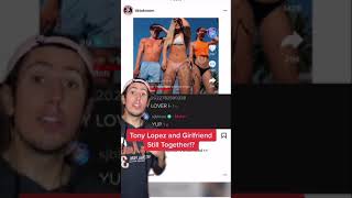 Are Tony Lopez and His Girlfriend Still Together!?