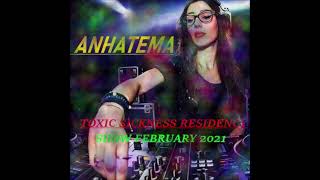 ANHATEMA ⁄ TOXIC SICKNESS RESIDENCY SHOW FEBRUARY 2021