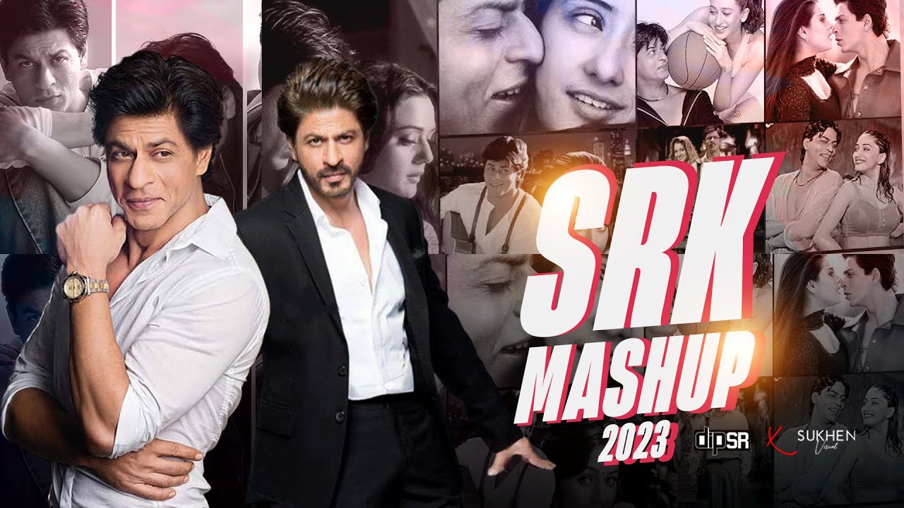 The Ultimate Shahrukh Khan Mashup   Dip SR  Sukhen Visual  Best Of SRK Mashup