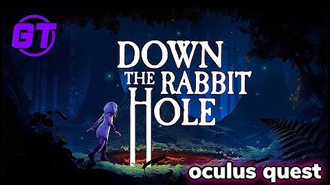 VR 2020 Replay: Down The Rabbit Hole Oculus Quest Gameplay & Impressions