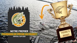 Notre PREMIER Tournoi De Pêche Au Musky - Crystal Cup 2023