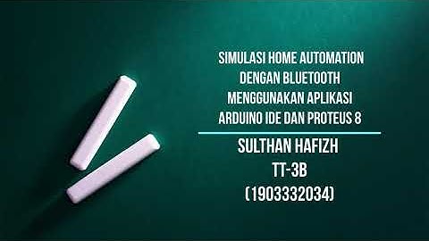 Simulasi Home Automation dengan Bluetooth Menggunakan Aplikasi Arduino IDE dan Proteus 8