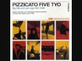 Pizzicato Five - Tout Va Bien