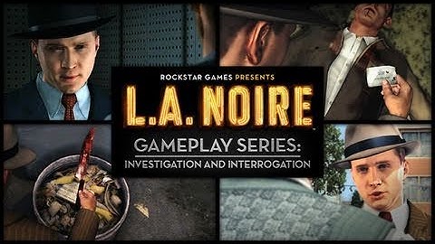 L.A. Noire Gameplay Series Video: "Investigation and Interrogation"