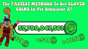 The FASTEST METHODS To Get CLOVER COINS In Pet Simulator X!