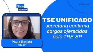 Concurso TSE UNIFICADO: secretária confirma cargos do TRE SP no concurso unificado #entrevista