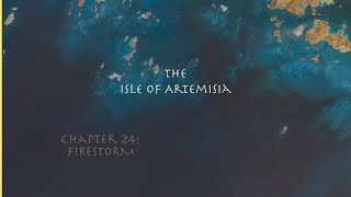 The Isle Of Artemisia Ch.24 (Firestorm)
