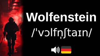 How to pronounce Wolfenstein (CORRECTLY!)