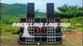BONGKAR GACOR 🔥 PARTY LAKE LAKE 🔥 @IloNg RMXR🔥