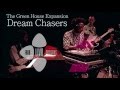 The green house expansion  dream chasers live in studio bucharest