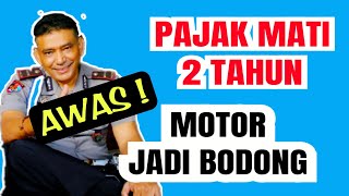 Awas ! Pajak Mati 2 Tahun, Motor Jadi Bodong .