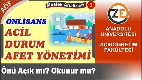 AÖF Acil Durum ve Afet Yönetimi Bölümü Önlisans - Önü Açık mı? Okunur mu? Atama Durumu