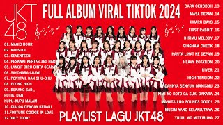 JKT48 FULL ALBUM TERBARU 2024 VIRAL TIKTOK - KUMPULAN LAGU LENGKAP JKT48 TERPOPULER VIRAL 2024