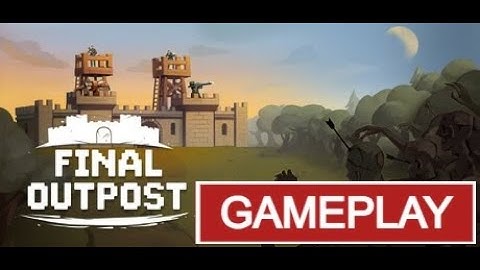 Final Outpost: Definitive Edition Gameplay Walkthrough |Final Outpost: DE No Commentary