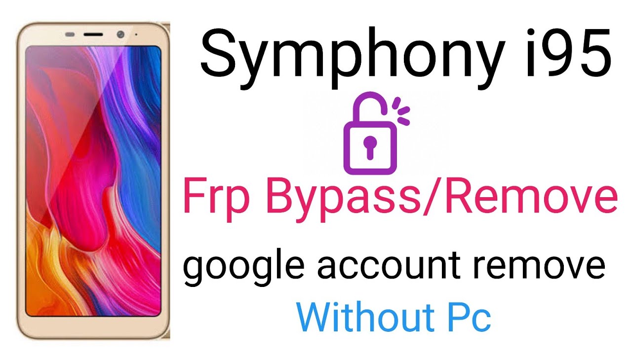 symphony i95 frp bypass । i95 Frp Bypass। i95 frp bypass without pc ।