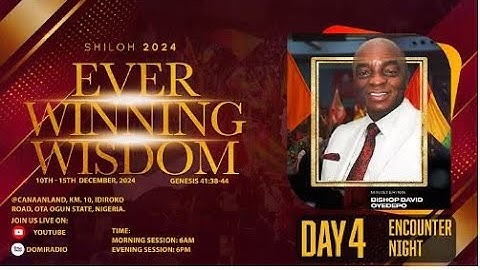 SHILOH 2024: EVER WINNING WISDOM; ENCOUNTER NIGHT DAY 4 | 13 DECEMBER 2024