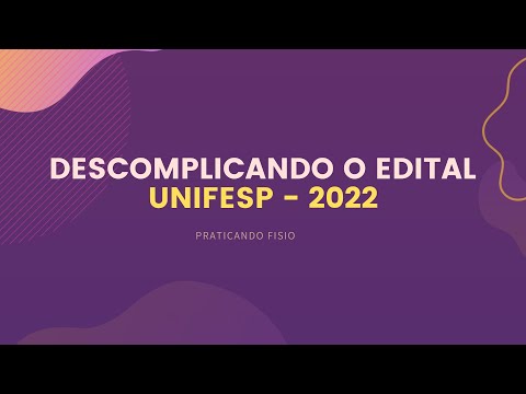 Descomplicando o Edital - UNIFESP