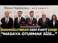 İmamoğlu'ndan Adıyaman'da DEM Parti çıkışı: Masaya Oturmak size...
