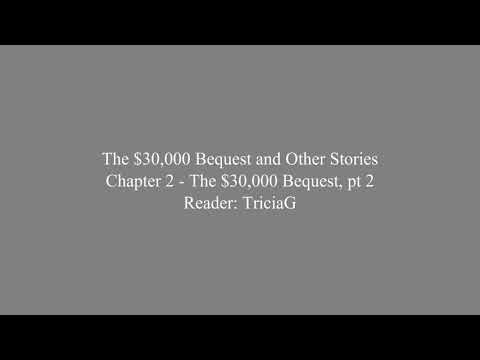 AudioBook The $30,000 Bequest and Other Stories 2 The $30,000 Bequest, pt 2