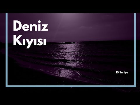 Deniz Kıyısı | Normal Çekim - 10 Saniye