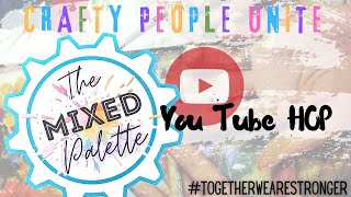 Crafty People Unite special live strem hop - Celebrating the Mixed Palette!
