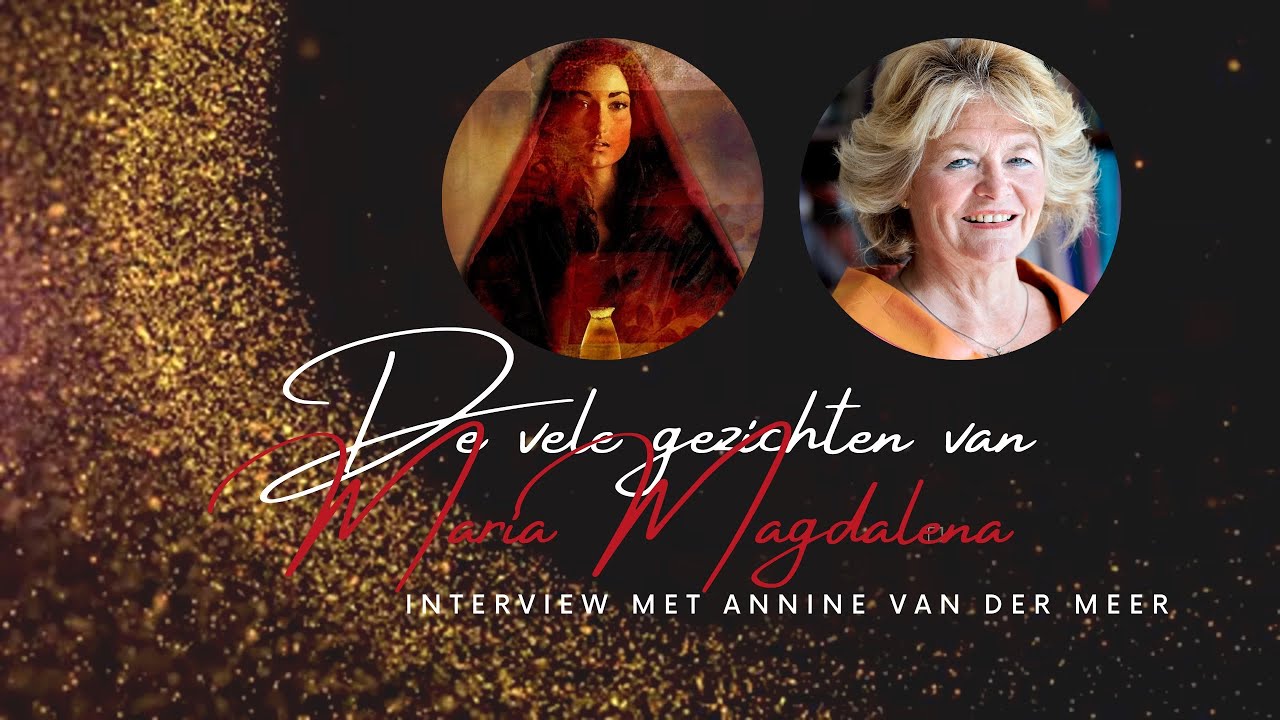 In gesprek over Maria Magdalena met Annine van der Meer - YouTube
