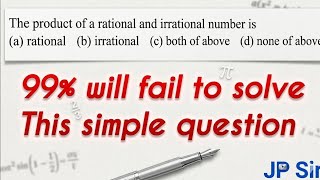 99% will fail to solve this simple question | Rational × Irrational = ?